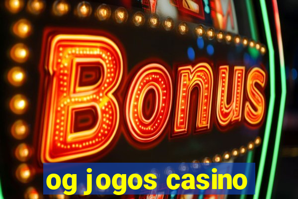 og jogos casino